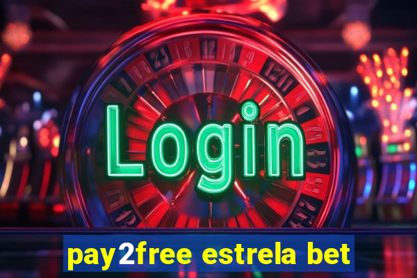 pay2free estrela bet